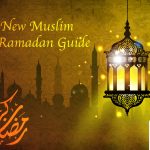 New Muslim Ramadan Guide